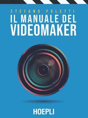 STEFANO POLETTI - Il Manuale del Videomaker